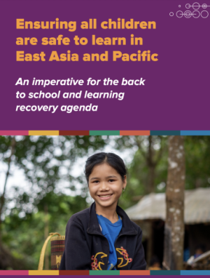 Ensuring all children are safe to learn in East Asia and Pacific