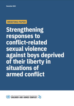 Strengthening responses to conflict-related sexual violence against boys deprived of their liberty in situations of armed conflict